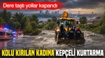 Dere Taştı, Yollar Kapandı: İstanbul'da Kolu Kırılan Kadına Kepçeli Kurtarma
