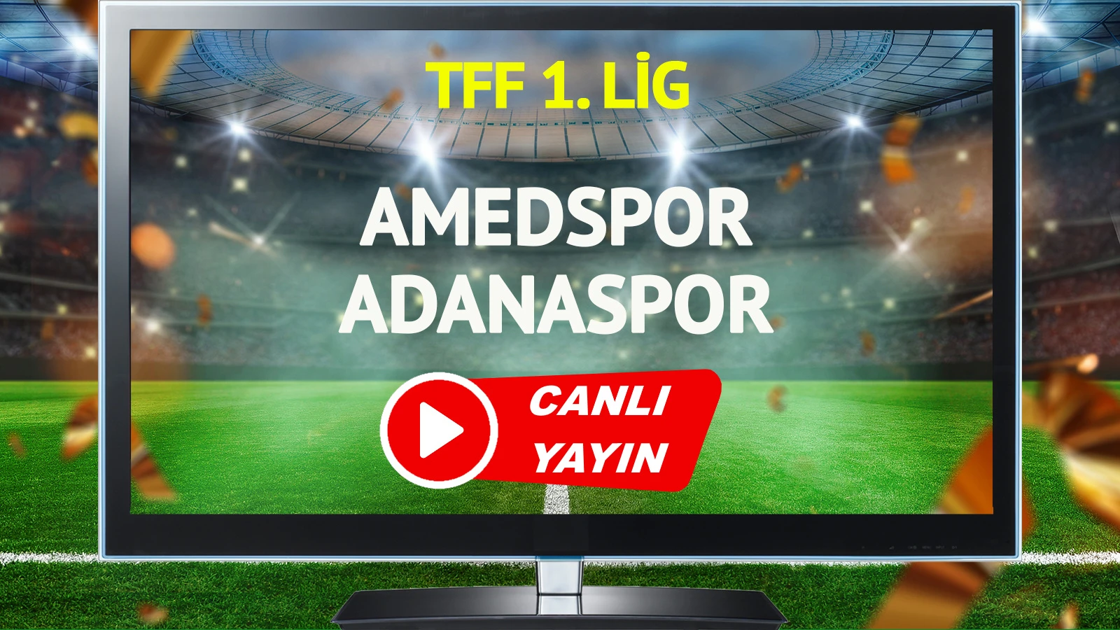 CANLI YAYIN | Amedspor Adanaspor Maçı