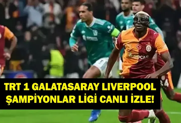 GALATASARAY LİVERPOOL CANLI: Şampiyonlar Ligi Galatasaray Liverpool Maçı Canlı İzle! İşte Maç Kadroları...
