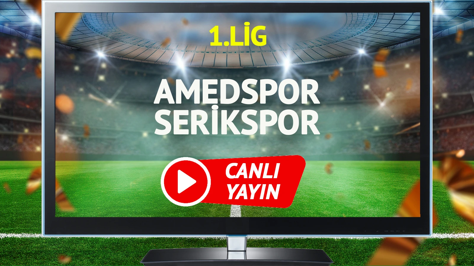 CANLI YAYIN | Amedspor Serikspor Maçı