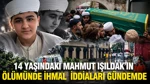 14 Yaşındaki Mahmut Işıldak’ın Ölümünde İhmal İddiaları Gündemde