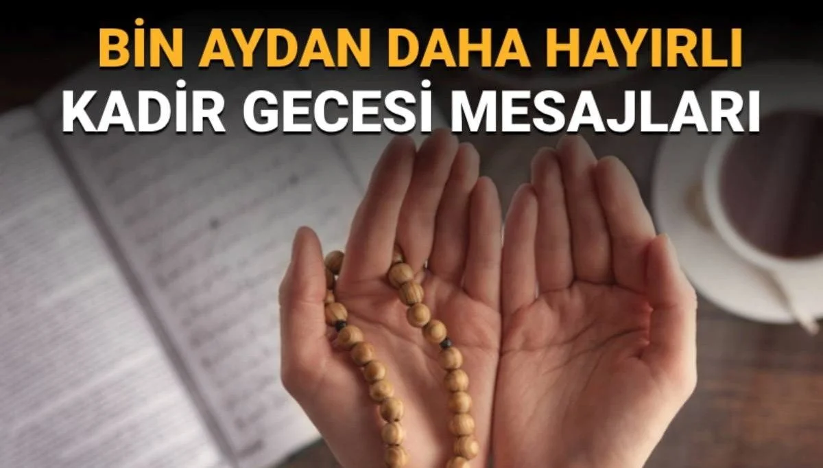 Kadir Gecesi mesajları 2025: Kadir Gecesi nasıl tebrik edilir?