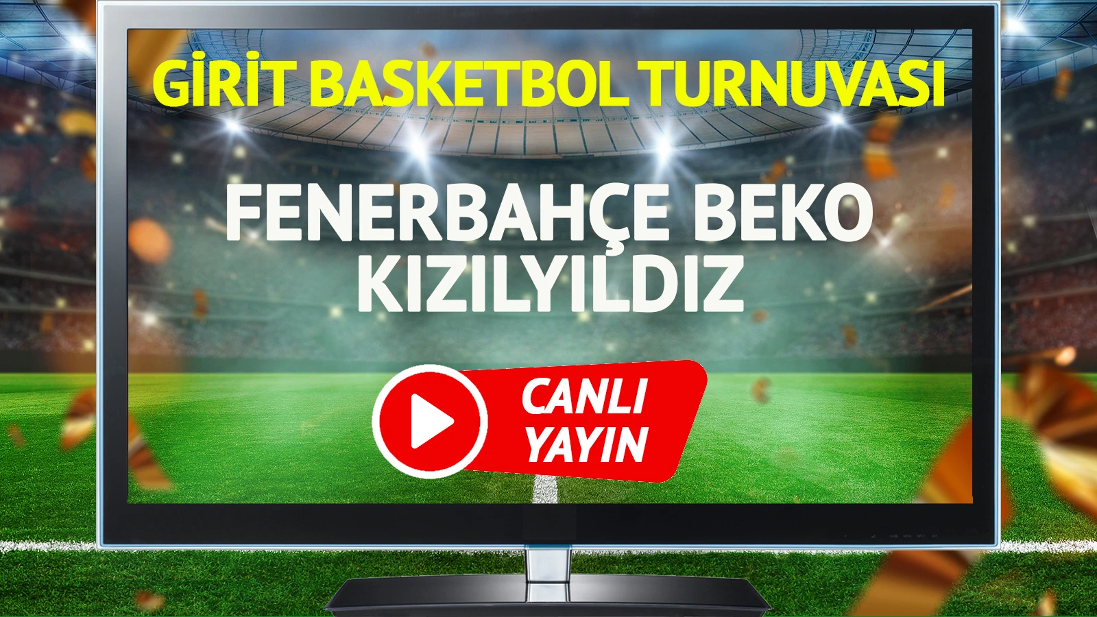 CANLI YAYIN | Fenerbahçe Beko Kızılyıldız Maçı
