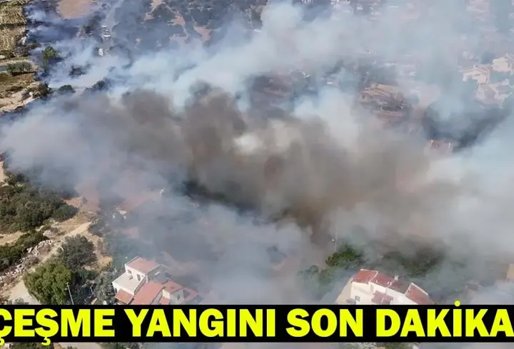 İZMİR ÇEŞME ORMAN YANGINI SON DAKİKA! İzmir Çeşme orman yangını söndürüldü mü?