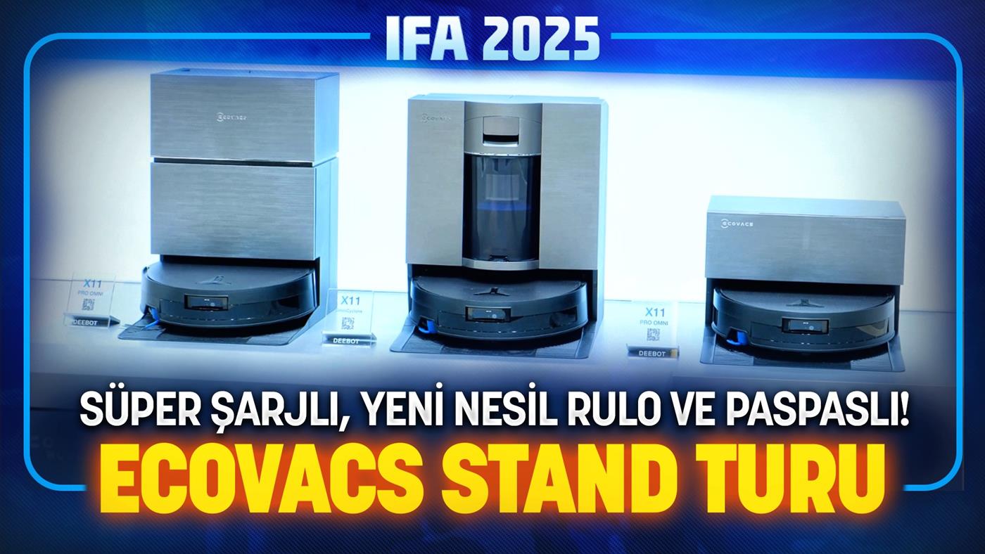 Süper şarjlı, rulosu paspası yeni nesil! ''Ecovacs Deebot IFA 2025 stand Turu''