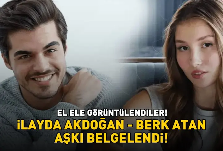 İlayda Akdoğan - Berk Atan aşkı belgelendi! EL ELE GÖRÜNTÜLENDİLER!