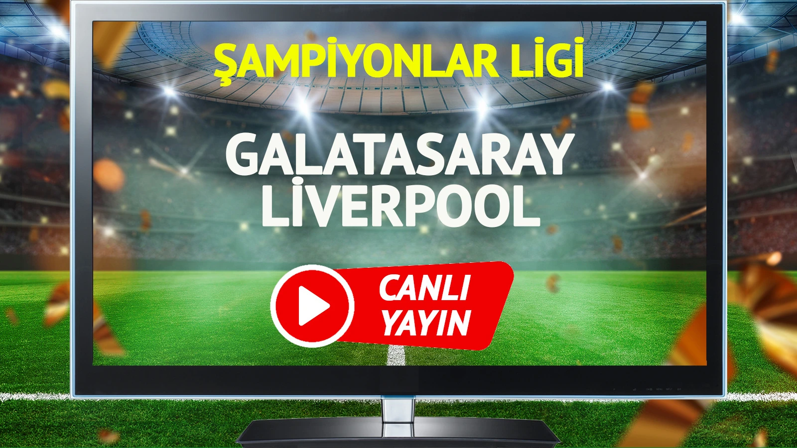 CANLI YAYIN | Galatasaray Liverpool Maçı