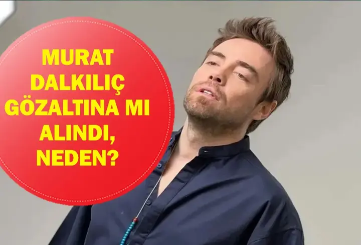 MURAT DALKILIÇ GÖZALTINA MI ALINDI, NEDEN? Murat Dalkılıç kimdir, kaç yaşında, nereli?