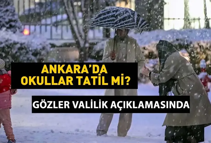 Son dakika: ANKARA OKUL TATİLİ! Yarın ANKARA'DA KAR TATİLİ... 11 Nisan 2025 Kar tatili Valilik Açıklaması...