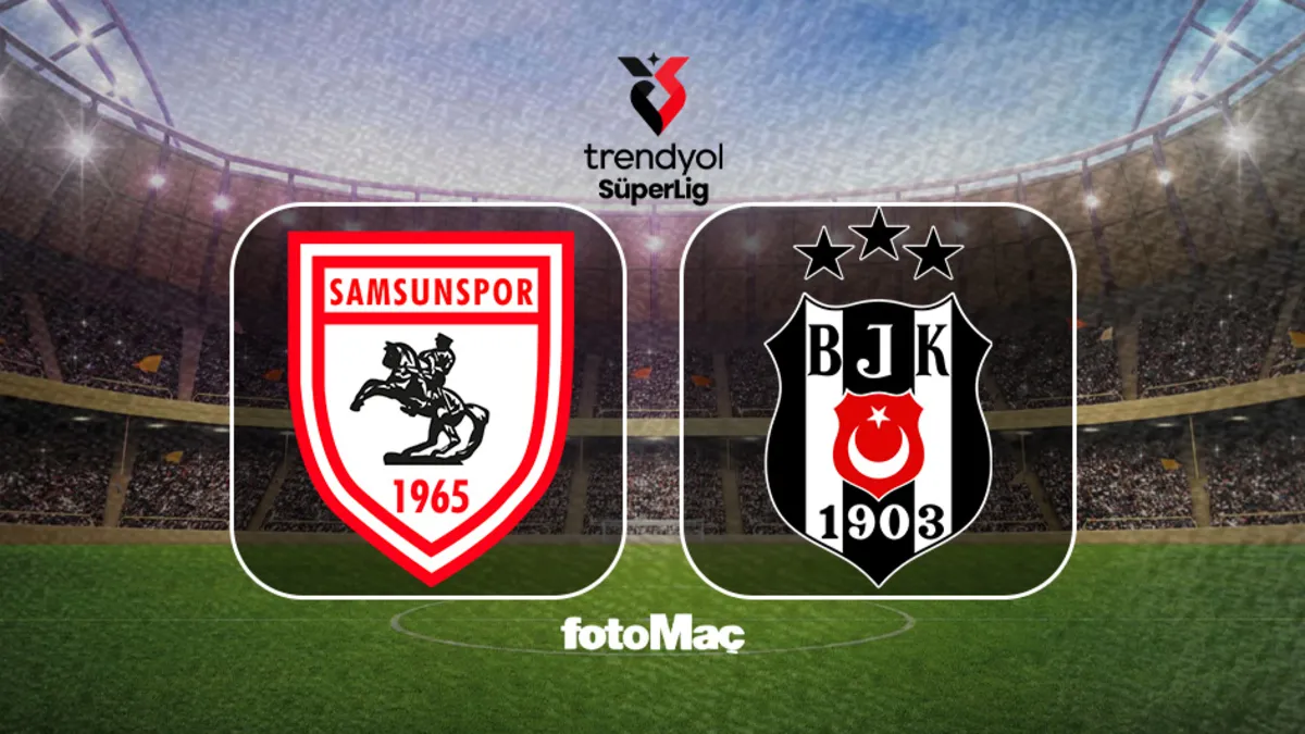Samsunspor - Beşiktaş maçı saat kaçta, hangi kanalda?