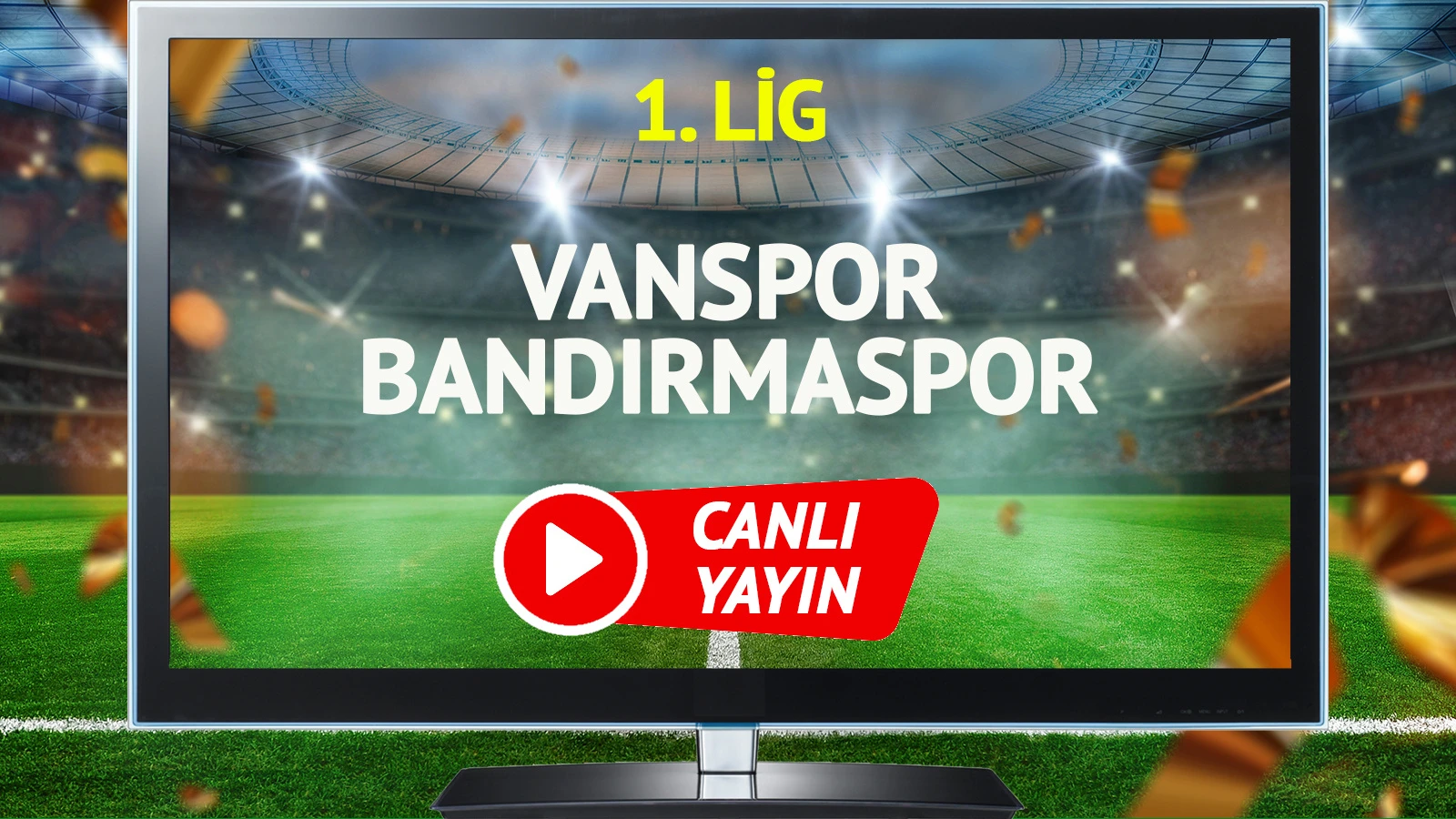 CANLI YAYIN | Vanspor Bandırmaspor Maçı