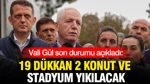 İstanbul Valisi Gül: 19 Dükkan, 2 Konut Ve Stadyum Yıkılacak