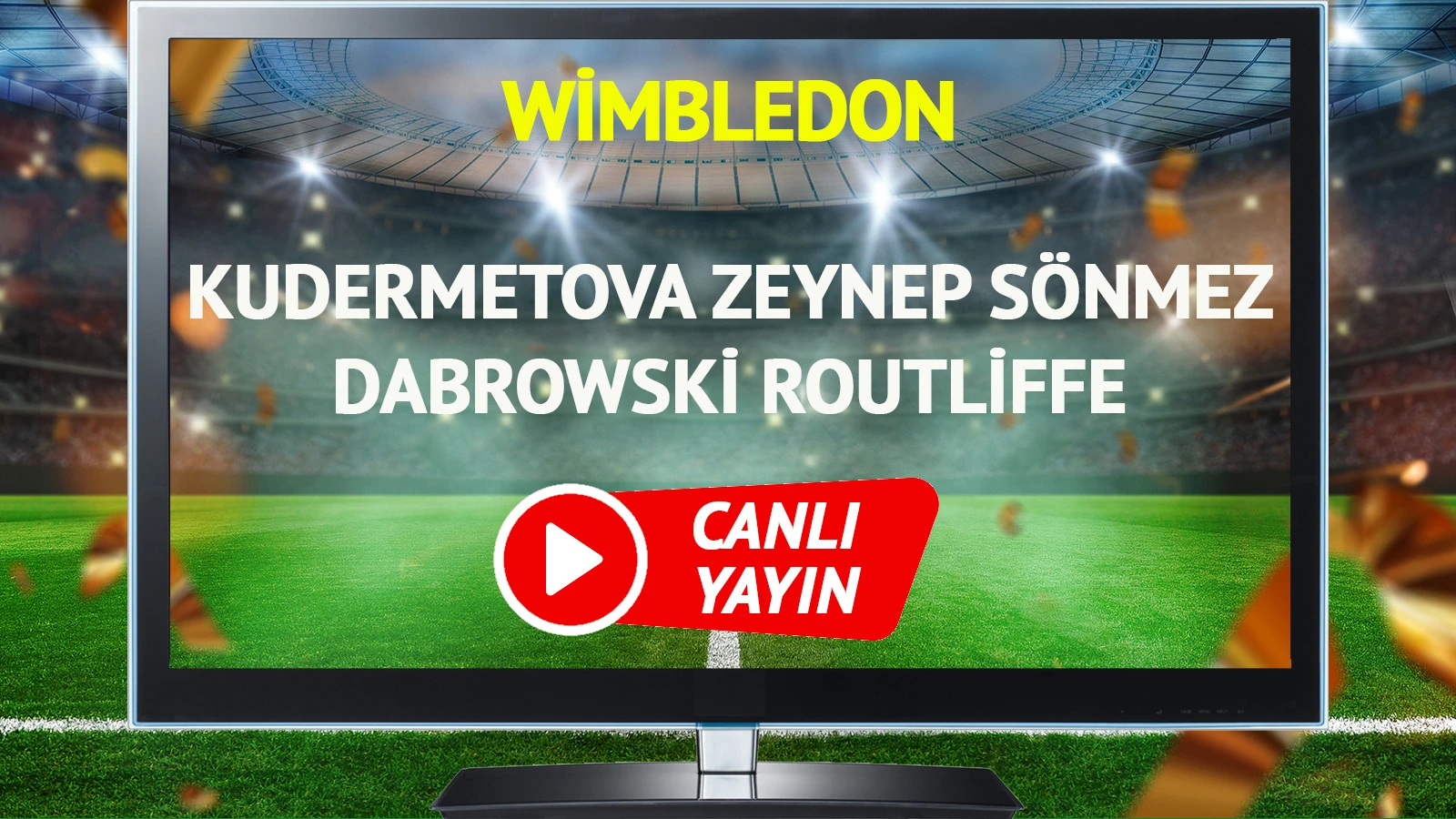 CANLI YAYIN | Kudermetova Zeynep Sönmez Dabrowski Routliffe Tenis Maçı