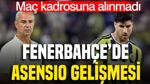 Fenerbahçe'de Marco Asensio Alanyaspor Maçının Kadrosuna Alınmadı