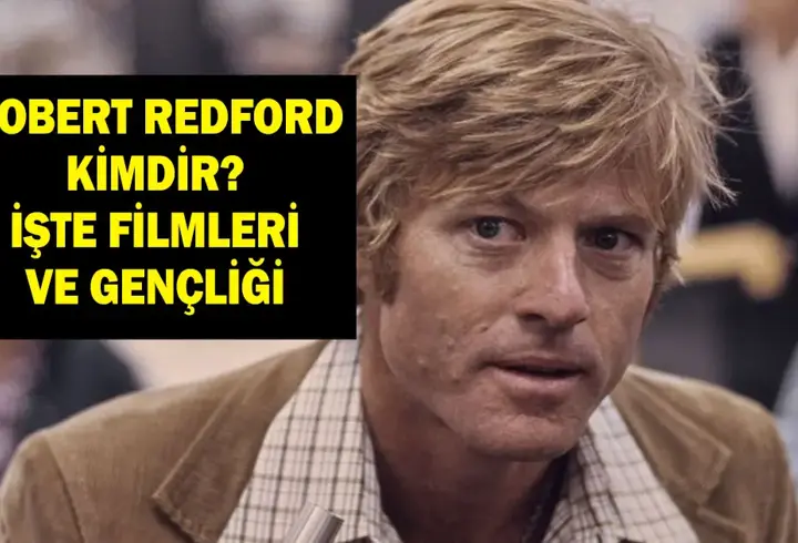 Robert Redford KİMDİR? Robert Redford Kaç Yaşındaydı, Neden Öldü? İşte Robert Redford Filmleri ve Gençliği...