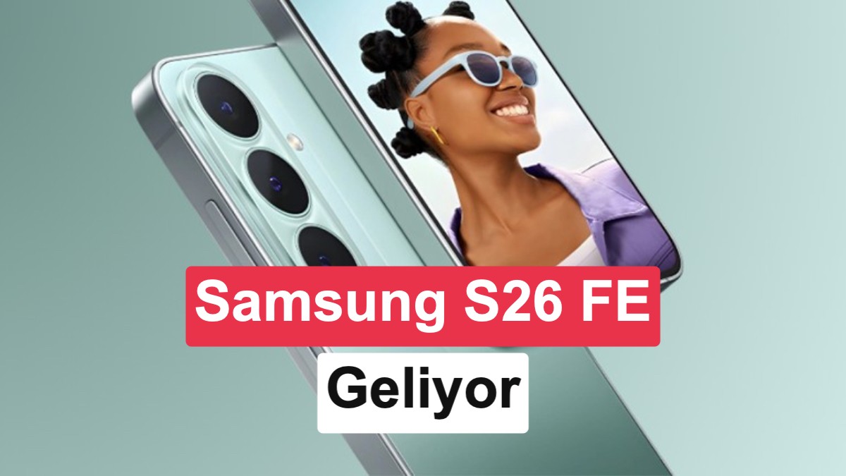 Galaxy S26 FE'nin tanıtım görüntüleri sızdı: İşte tüm detaylar