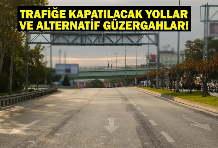 İstanbul’da 22 Mart’ta kapatılacak yollar ve alternatif güzergahlar!