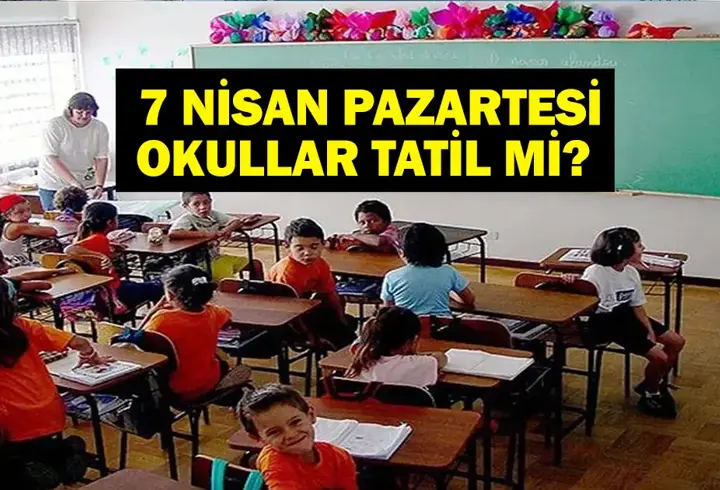 7 NİSAN OKULLAR TATİL Mİ? İstanbul'da Bugün Okullar Tatil Mi? Ankara'da Bugün Okullar Tatil Mi? 