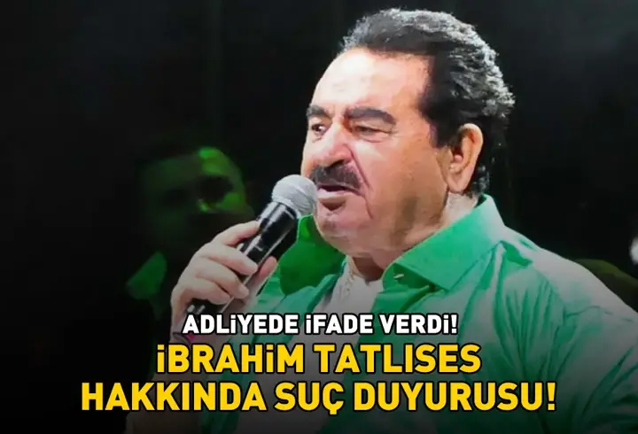 İbrahim Tatlıses hakkında suç duyurusu! ÜNLÜ TÜRKÜCÜ İFADE VERDİ!