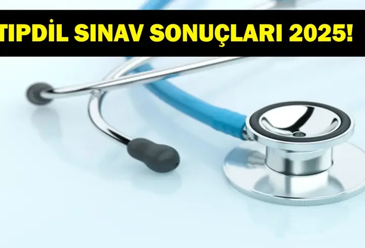 TIPDİL SONUÇLARI 2025: TIPDİL 2025 (Tıpta İngilizce Yeterlik Sınavı) Sonuçları Açıklandı Mı? Ankara Üniversitesi TIPDİL Sonuç Ekranı...
