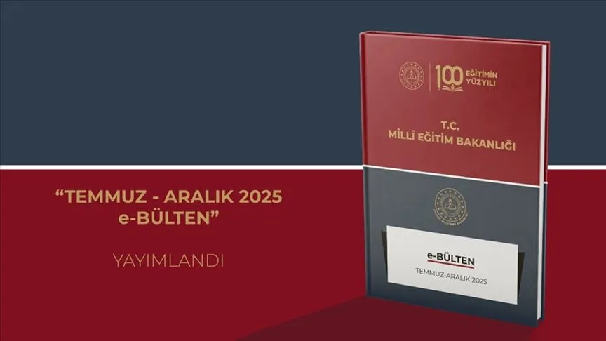 "Milli Eğitim Bakanlığı e-Bülten Temmuz-Aralık 2025" yayımlandı