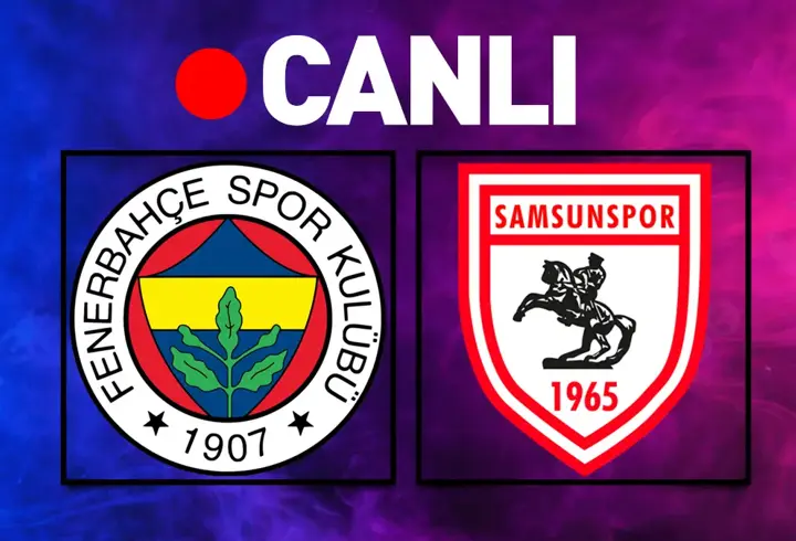 Fenerbahçe - Samsunspor maçı öncesi son gelişmeler! Muhtemel 11'ler...