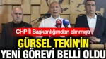 Gürsel Tekin'in Yeni Görevi Belli Oldu: CHP İl Başkanlığı'ndan Alınmıştı