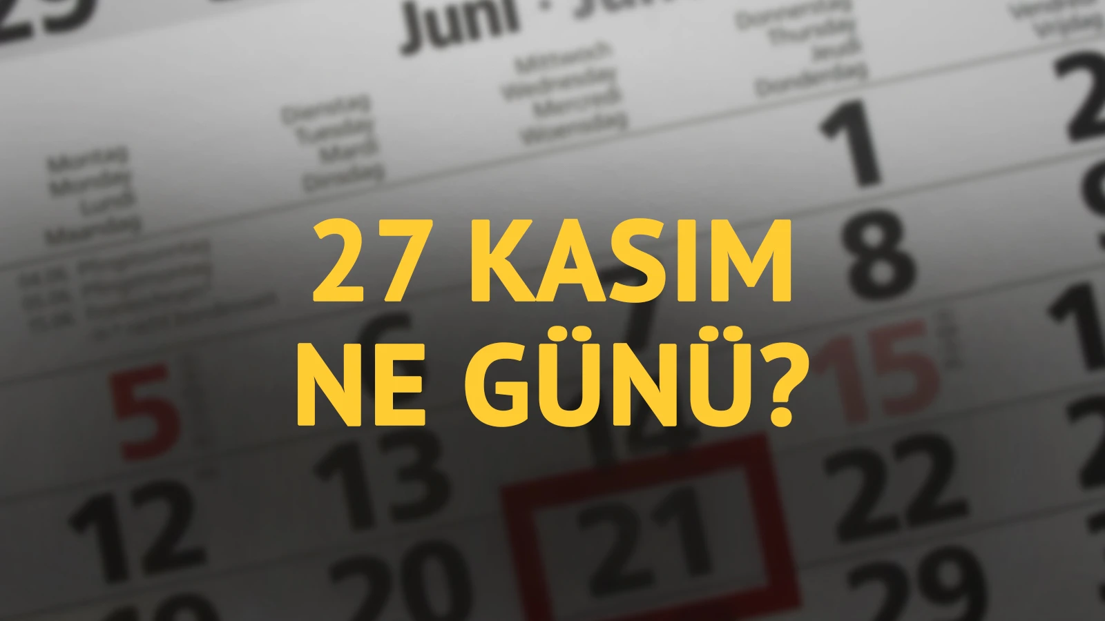 27 Kasım ne günü? 27 Kasım'ın anlam ve önemi ne?