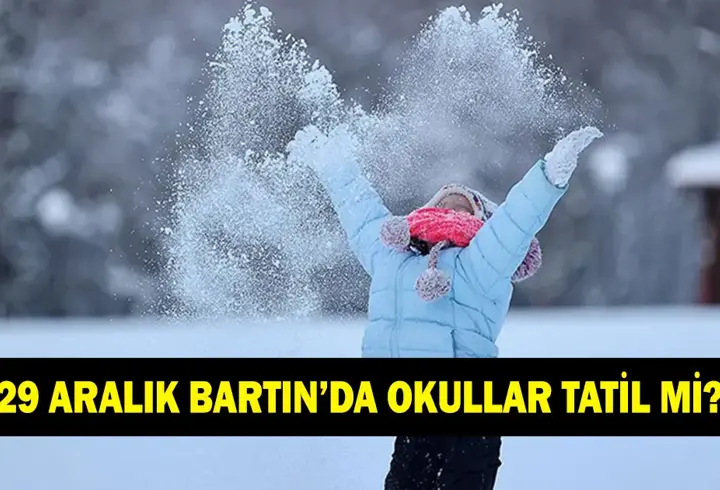 BARTIN'DA OKULLAR TATİL Mİ? 29 Aralık Bartın'da okullar var mı yok mu? Valilik açıkladı!