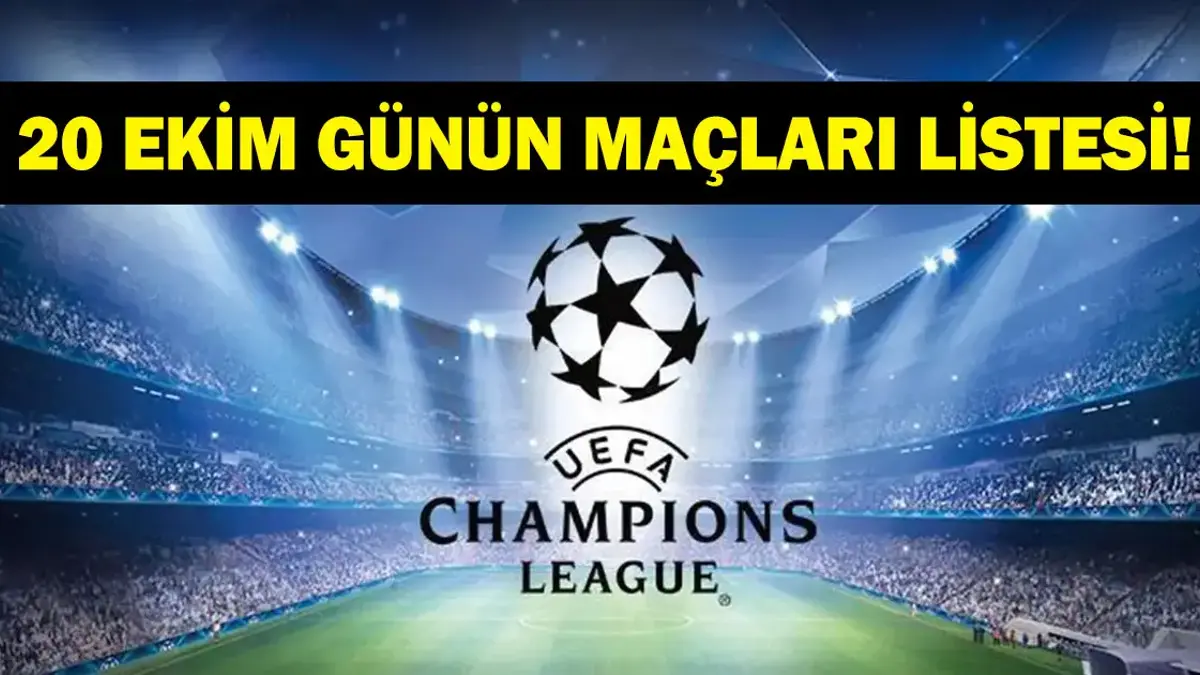 Günün Maçları 20 Ekim 2026: Bugünkü Maçlar Neler? Bugün Kimlerin Maçı Var? Şampiyonlar Ligi Maçları Saat Kaçta, Hangi Kanalda? İşte 20 Ekim Salı Günün Maçları