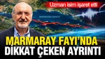 Marmara Fayı'nda Dikkat Çeken Ayrıntı: Bazı Bölümlerde Farklı Farklı Bir Hareket Var