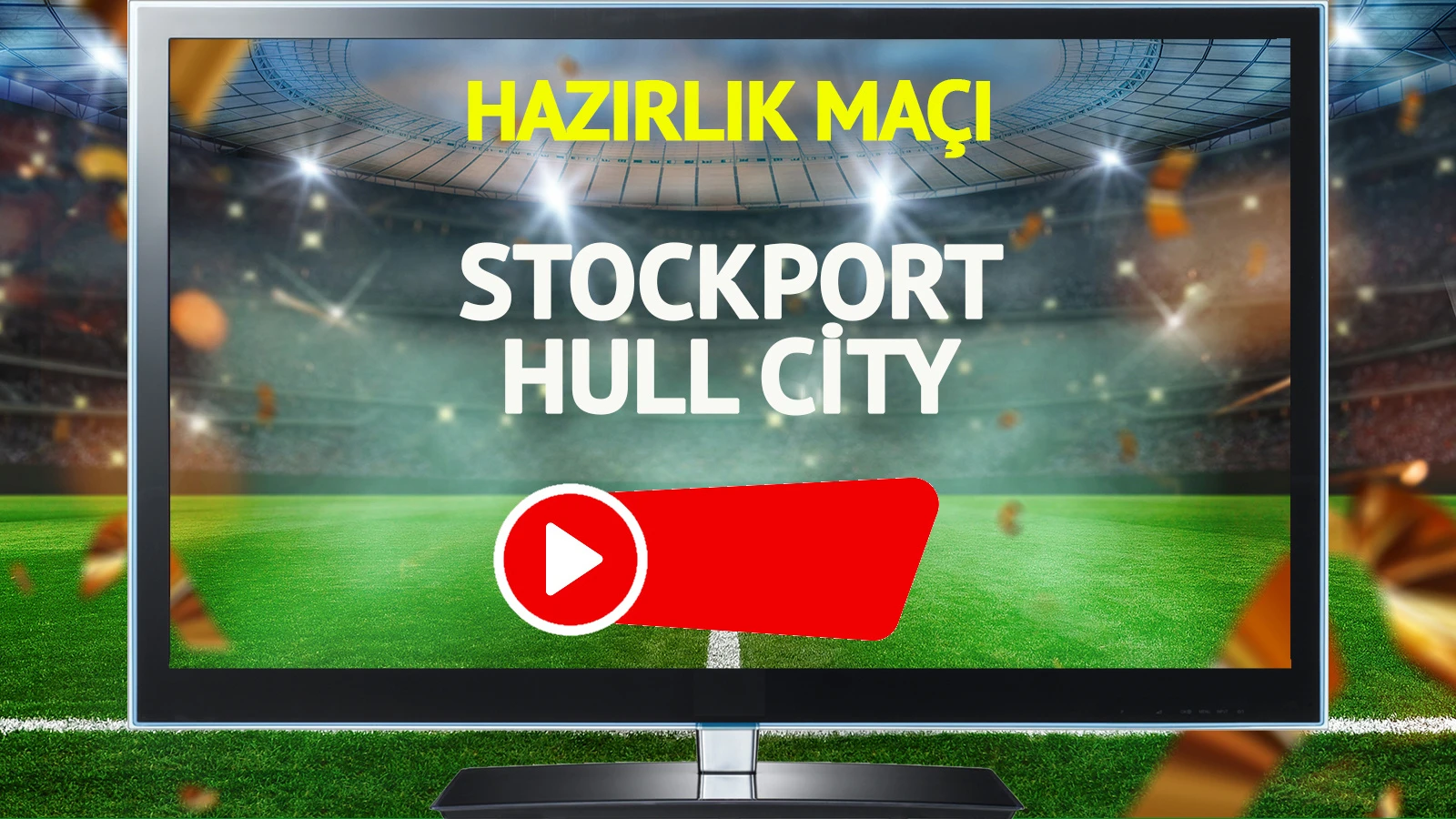 Stockport Hull City maçı canlı yayınlanacak mı?