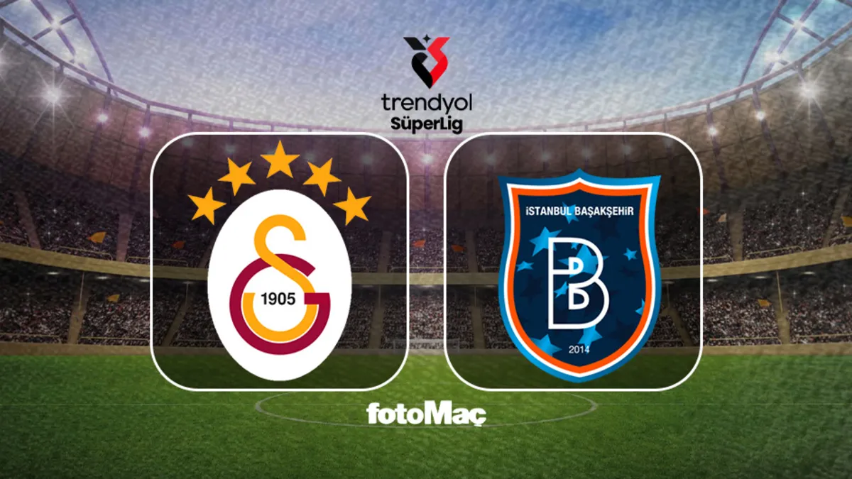 Galatasaray - Rams Başakşehir FK maçı saat kaçta, hangi kanalda?
