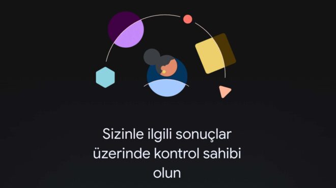 Google, “Sizinle ilgili sonuçlar” sisteminin kapsamını genişletti