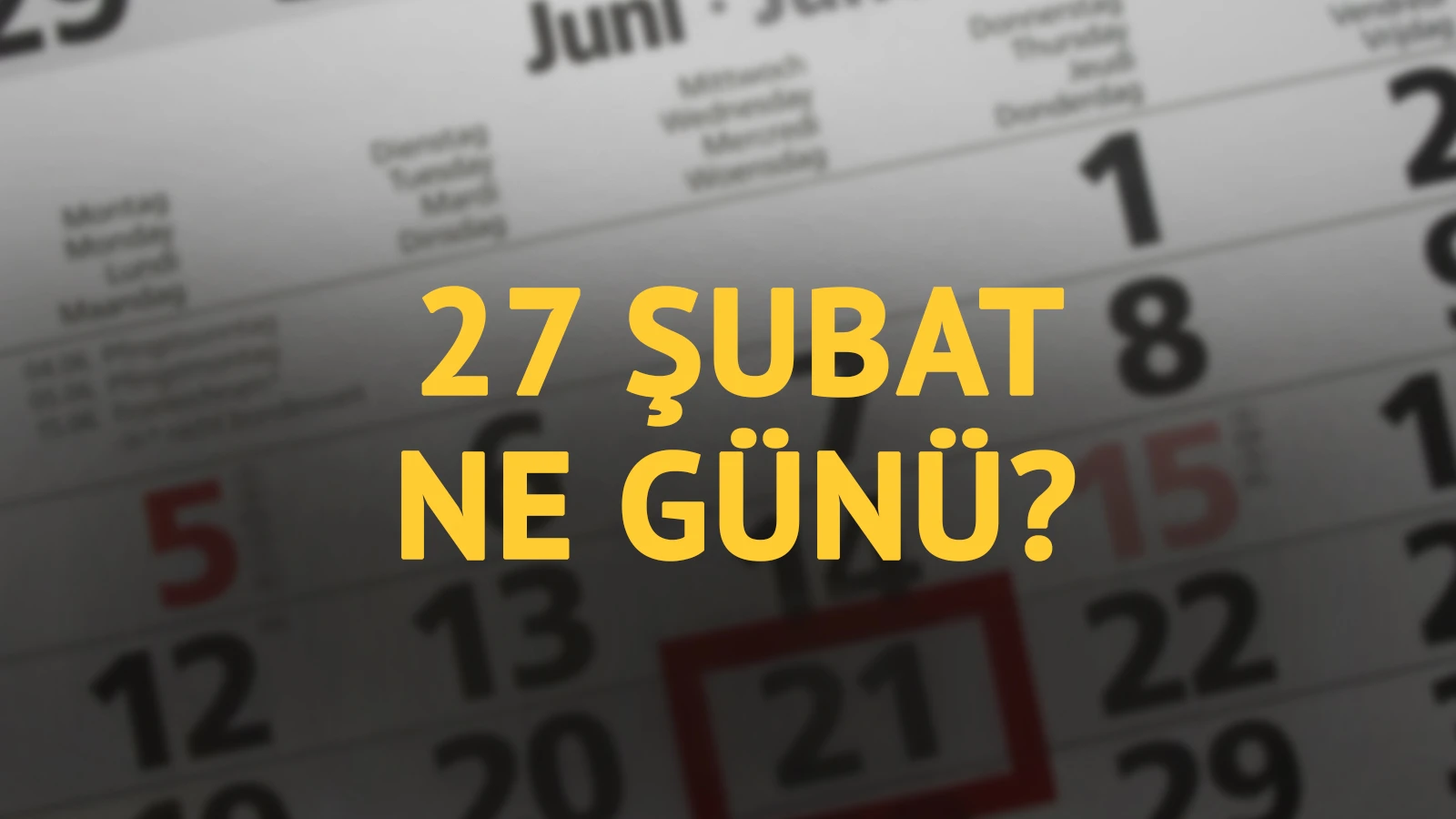 27 Şubat ne günü? 27 Şubat'ın anlam ve önemi ne?