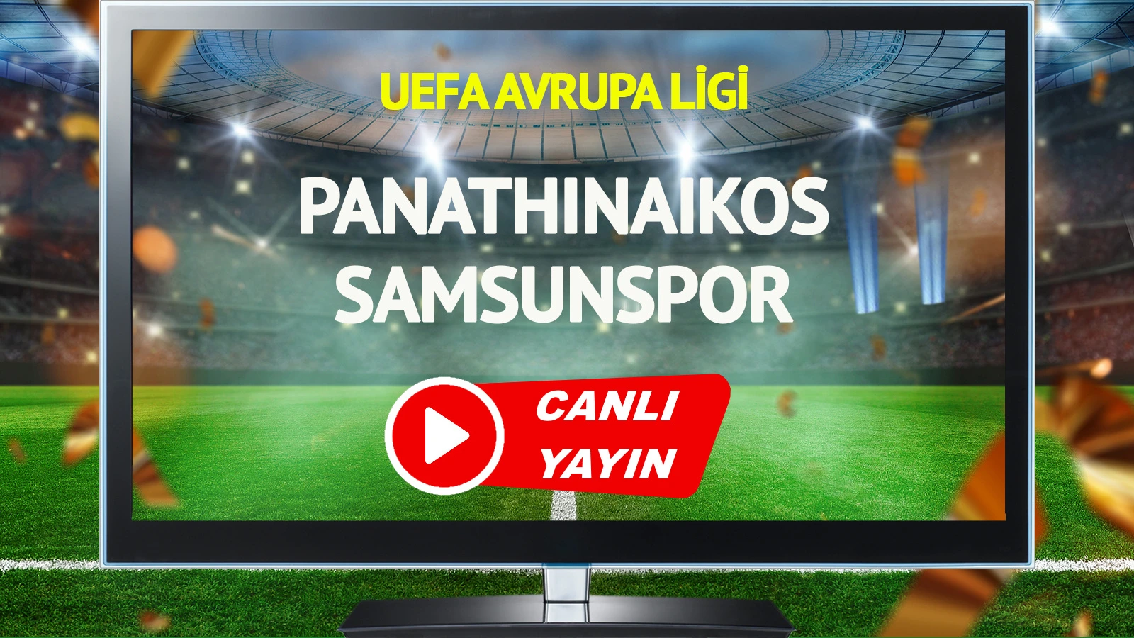 CANLI YAYIN | Panathinaikos Samsunspor Maçı