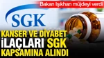 Kanser Ve Diyabet İlaçlarında Müjde: SGK Geri Ödeme Listesine Eklendi