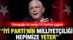 Dervişoğlu'ndan İYİ Parti'de Birleşme Çağrısı: İYİ Parti'nin Milliyetçiliği Hepimize Yeter