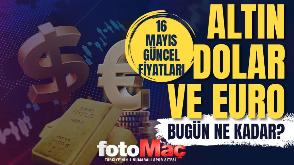 CANLI ALTIN FİYATLARI 16 Mayıs: Gram, çeyrek altın ne kadar? Güncel altın ve Dolar kuru
