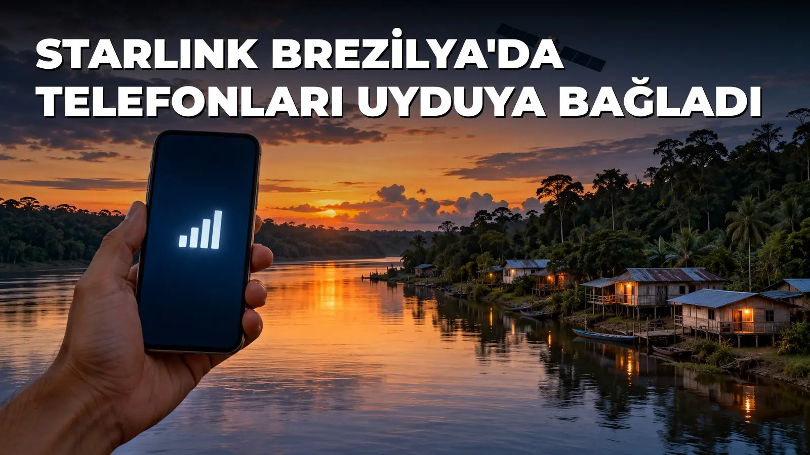 Starlink, Brezilya’da Şebeke Olmayan Yerlerde Telefonları Uyduya Bağladı