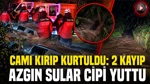 Gebze'de Azgın Sular Cipi Yuttu: Camı Kırıp Kurtuldu: 2 Kayıp