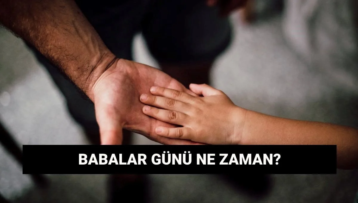 Babalar Günü ne zaman, bu pazar mı kutlanacak? 2025 Babalar Günü tarihi