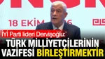 İYİ Parti Lideri Dervişoğlu: Türk Milliyetçilerinin Vazifesi Birleştirmektir