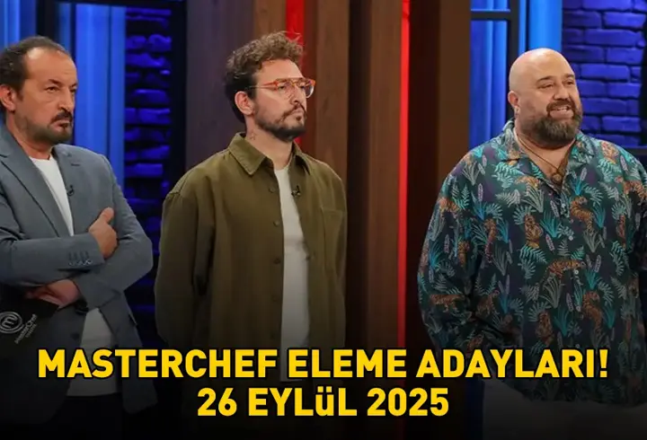 MASTERCHEF ELEME ADAYLARI 26 EYLÜL 2025 | MasterChef'te eleme adayı kim oldu, dokunulmazlığı hangi takım kazandı?