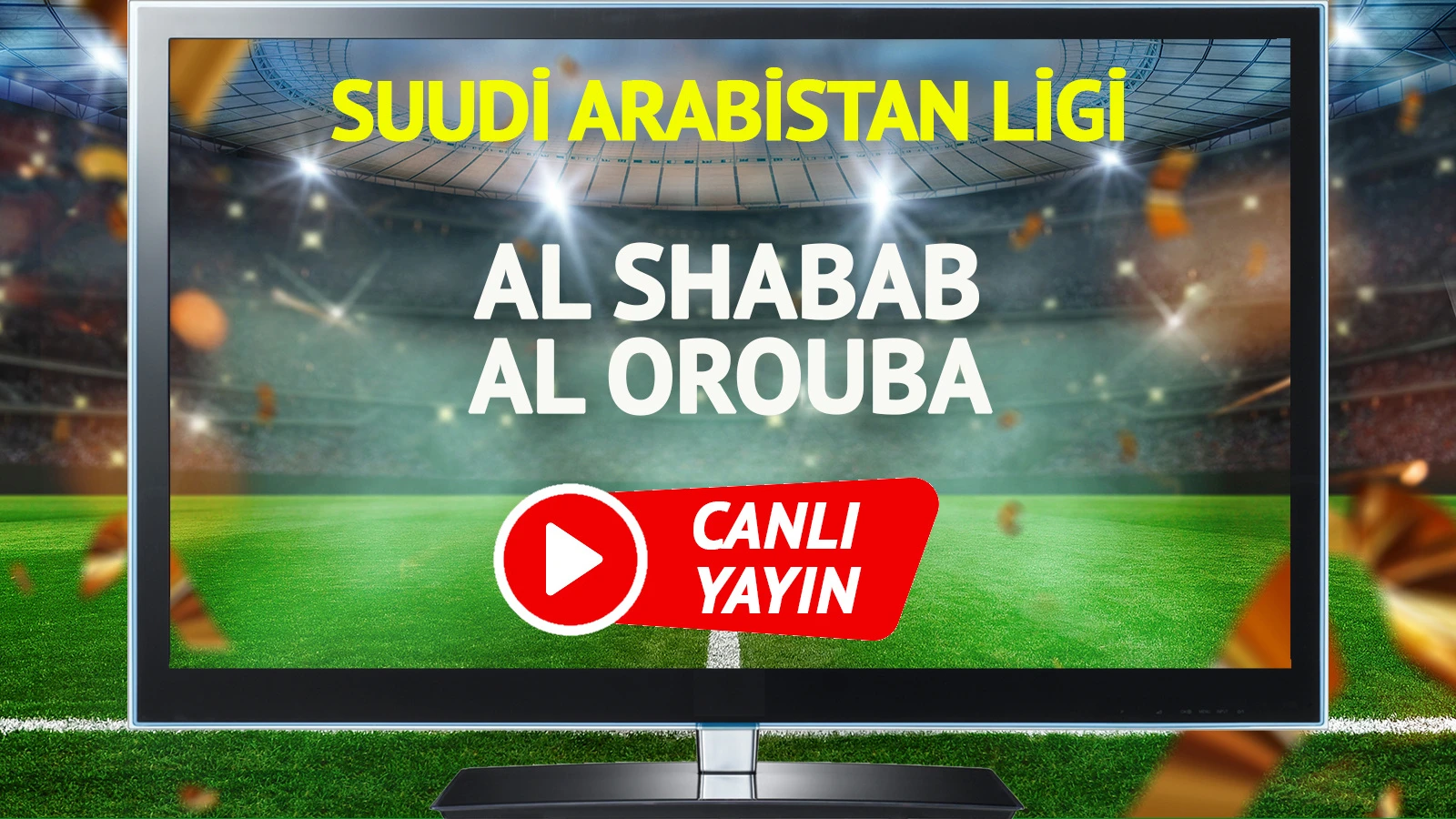 CANLI YAYIN | Al Shabab Al Orouba maçı canlı yayınlanacak mı?
