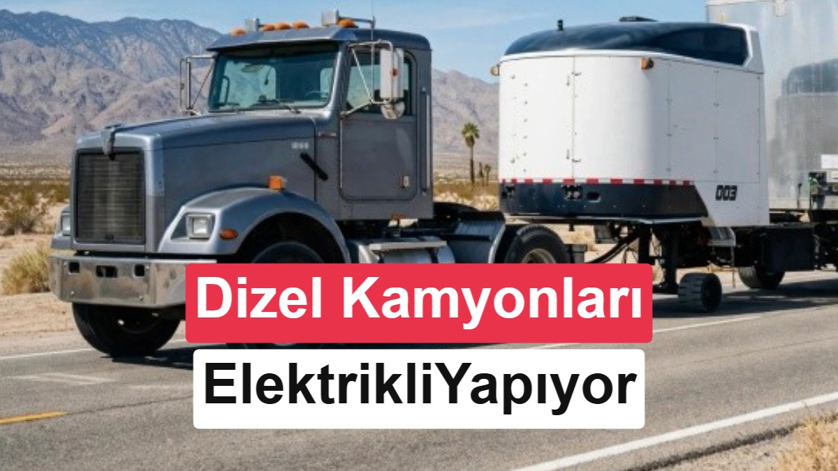 Dizel kamyonları motoruna dokunmadan elektrikli hale getirmenin yolu bulundu