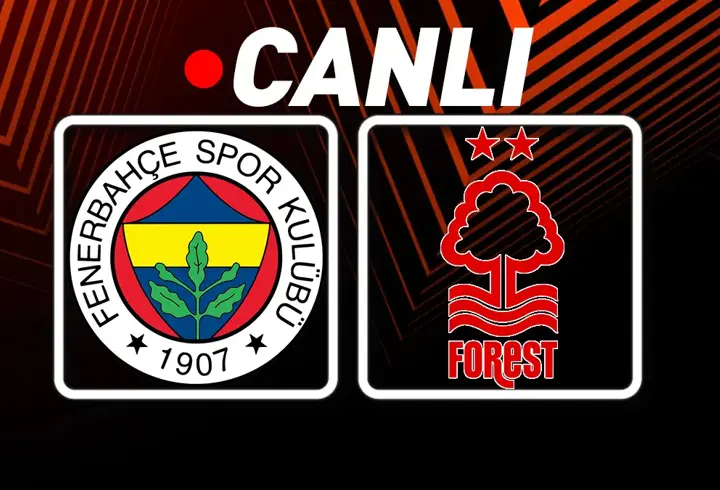 Fenerbahçe – Nottingham Forest Maçı TRT 1 Canlı İzle | Avrupa mesaisi