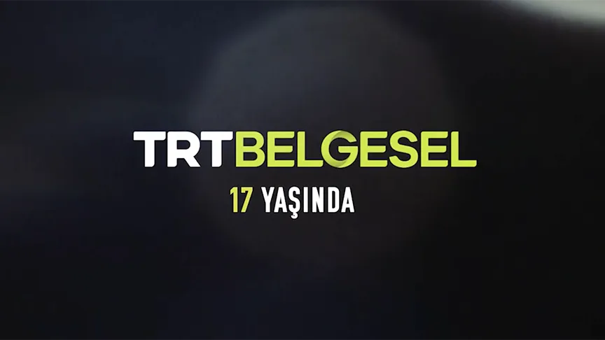 TRT Belgesel 17'nci Yılında Yeni Yayın Dönemine Başlıyor