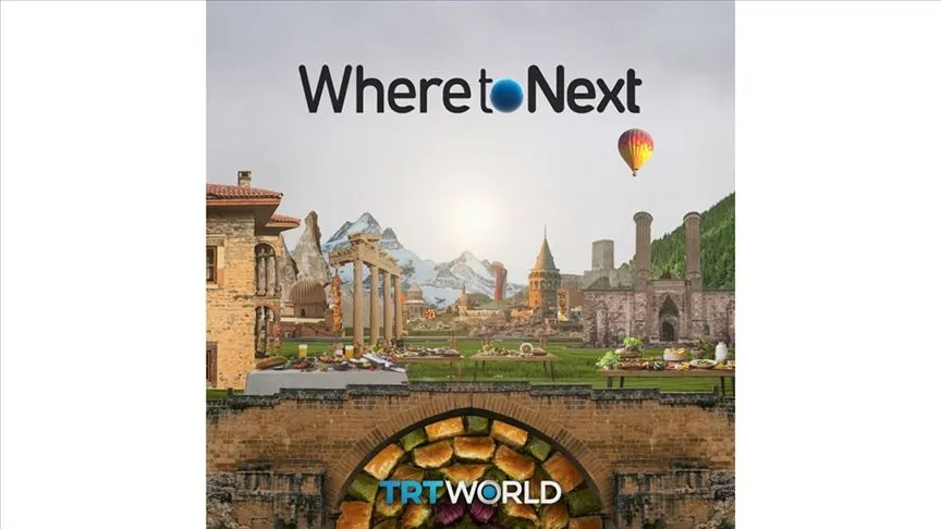 Gezi ve kültür programı "Where to Next" yarın TRT World'de izleyiciyle buluşacak