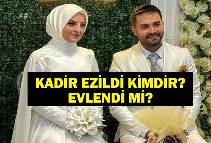 Kadir Ezildi Evlendi Mi? Kadir Ezildi Kimdir, Kaç Yaşında? Kadir Ezildi Nereli?